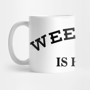 Weekend Is Here Mug